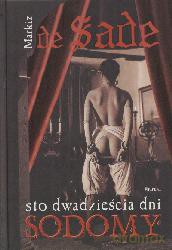 Sto Dwadzieścia Dni Sodomy - Markiz De Sade [KSIĄŻKA]