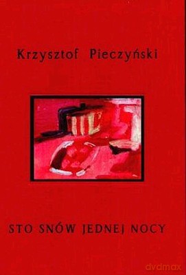 Sto Snów Jednej Nocy - Krzysztof Pieczyński [KSIĄŻKA]