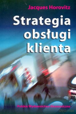 Strategia Obsługi Klienta - Jacques Horovitz [KSIĄŻKA]