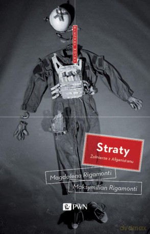 Straty Żołnierze Z Afganistanu - Magdalena Rigamonti [KSIĄŻKA]