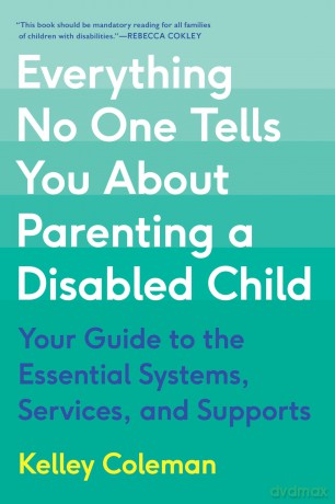 Everything No One Tells You About Parenting a Disabled Child [KSIĄŻKA]