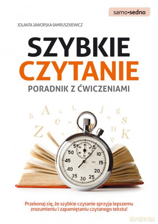 Szybkie Cztanie Poradnik Z Ćwiczeniami Przekonaj Się Że Szybkie Czytanie Sprzyja Lepszemu - Jolanta Jaworska-Jamruszkiewicz [KSIĄŻKA]