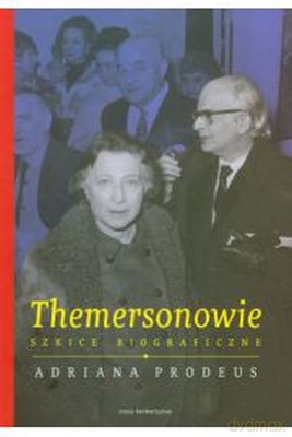 Themersonowie. Szkice biograficzne - Adriana Prodeus [KSIĄŻKA]
