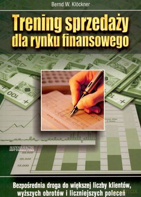 Trening Sprzedaży Dla Rynku Finansowego - Bernd W.Klockner [KSIĄŻKA]