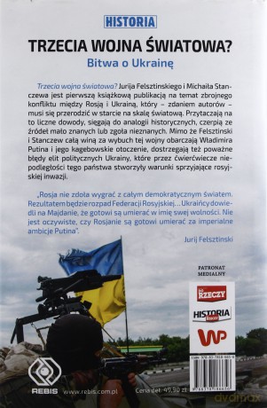 Trzecia Wojna Światowa Bitwa O Ukrainę - Jurij Felsztinski [KSIĄŻKA]
