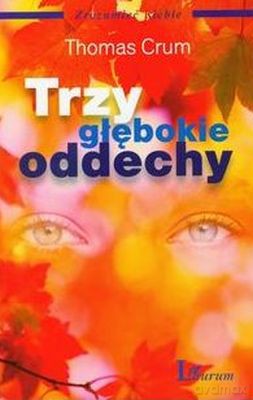 Trzy Głębokie Oddechy - Thomas Crum [KSIĄŻKA]