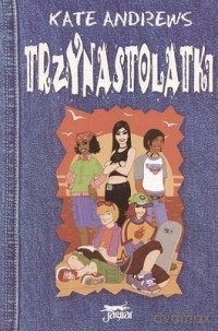 Trzynastolatki - Kate Andrews [KSIĄŻKA]