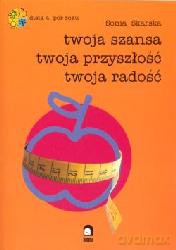 Twoja Szansa, Twoja Przyszłość, Twoja Radość - Sonia Skarska [KSIĄŻKA]