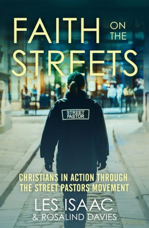 Faith on the Streets Christians in action through the Street Pastors movement [KSIĄŻKA]