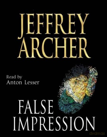 Jeffrey Archer: False Impression
