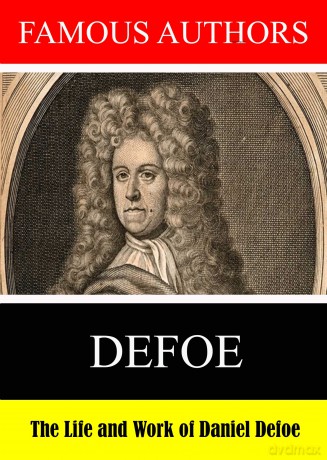 Famous Authors: The Life And Work Of Daniel Defoe [DVD]