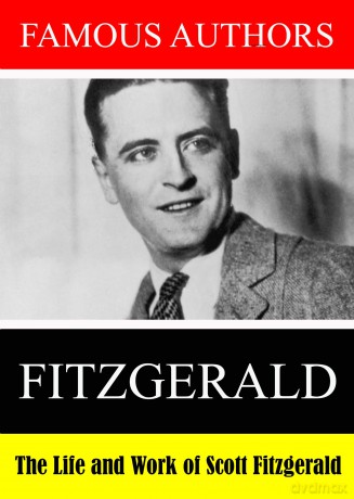 Famous Authors: The Life And Work Of F. Scott Fitz [DVD]