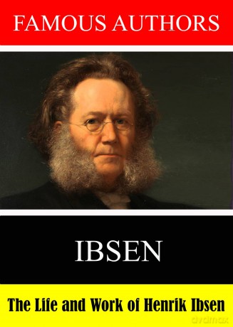 Famous Authors: The Life And Work Of Henrik Ibsen [DVD]