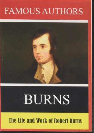 Famous Authors: The Life And Work Of Robert Burns [DVD]