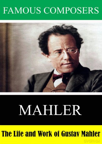 Famous Composers: Mahler [DVD]