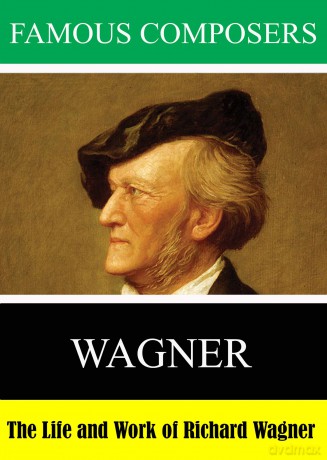 Famous Composers: Wagner [DVD]