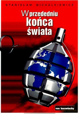 W Przededniu Końca Świata - Stanisław Michalkiewicz [KSIĄŻKA]