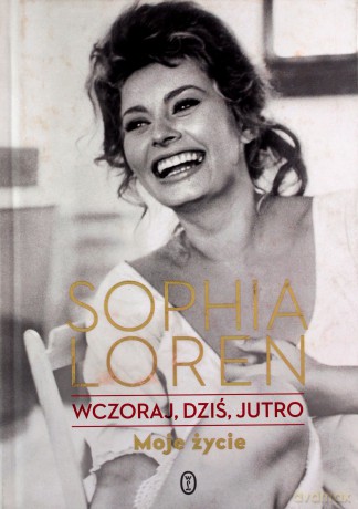 Wczoraj Dziś Jutro Moje Życie - Sophia Loren [KSIĄŻKA]