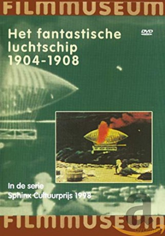 Fantastische Luchtschip 1904 - 1908 [DVD]