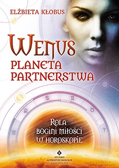 Wenus Planeta Partnerstwa Rola Bogini Miłości W Horoskopie - Elżbieta Kłobus [KSIĄŻKA]