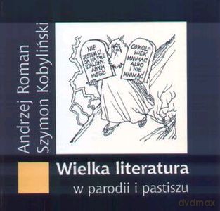 Wielka Litera W Parodii I Pastiszu - Andrzej Roman, Szymon Kobyliński [KSIĄŻKA]