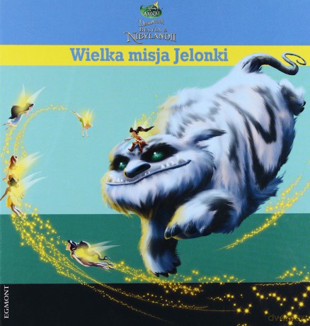Wielka Misja Jelonki Dzwoneczek I Bestia Z Nibylandii [KSIĄŻKA]