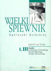 Wielki śpiewnik Agnieszki Osieckiej Tom 3. Apetyt na życie - Agata Passent, Jan Borkowski, Agata Passent, Jan Borkowski [KSIĄŻKA]