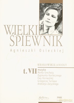 Wielki śpiewnik Agnieszki Osieckiej. Krakowskie anioły. Tom VII - Agata Passent, Jan Borkowski, Agata Passent, Jan Borkowski [KSIĄŻKA]