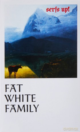 Fat White Family-Serfs Up!: Fat White Family-Serfs Up! [KASETA]