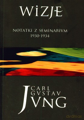 Wizje Notatki Z Seminarium 1930-1934 - Carl Gustav Jung [KSIĄŻKA]