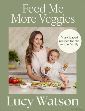 Feed Me More Veggies [KSIĄŻKA]