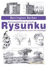 Wprowadzenie Do Nauki Rysunku Profesjonalny Kurs Dla Każdego - Barrington Barber [KSIĄŻKA]