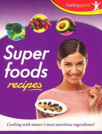 Feeling Good Superfoods Recipes [KSIĄŻKA]