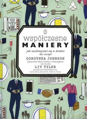 Współczesne Maniery Jak Zachowywać Się W Drodze Na Szczyt - Dorothea Johnson [KSIĄŻKA]