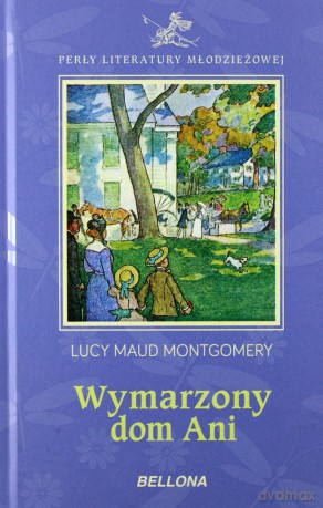 Wymarzony Dom Ani - Lucy Maud Montgomery [KSIĄŻKA]