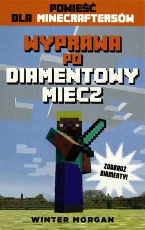 Wyprawa Po Diamentowy Miecz Minecraft - Winter Morgan [KSIĄŻKA]