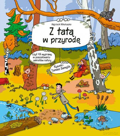 Z Tatą W Przyrodę - Wojciech Mikołuszko, Tomasz Samojlik [KSIĄŻKA]