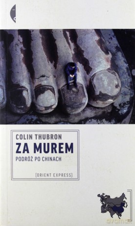 Za Murem Podróż Po Chinach - Colin Thubron [KSIĄŻKA]
