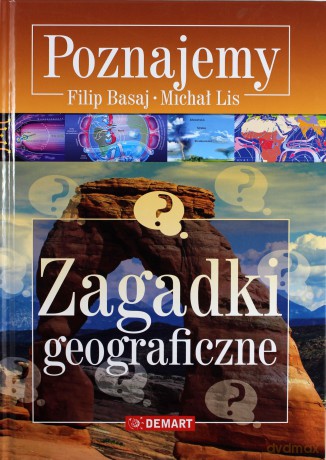 Zagadki Geograficzne Poznajemy - Filip Basaj, Michał Lis [KSIĄŻKA]