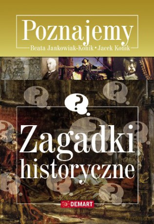 Zagadki Historyczne Poznajemy - Beata Jankowiak-Konik, Jacek Konik [KSIĄŻKA]