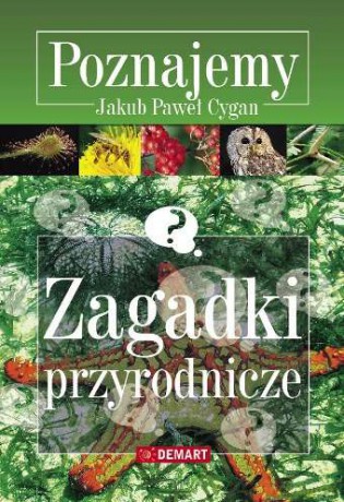 Zagadki Przyrodnicze Poznajemy - Jakub Paweł Cygan [KSIĄŻKA]