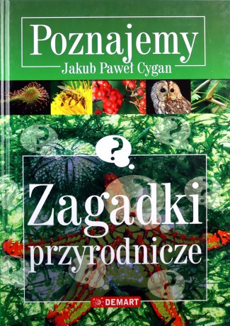 Zagadki Przyrodnicze Poznajemy - Jakub Paweł Cygan [KSIĄŻKA]