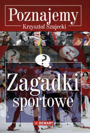 Zagadki Sportowe Poznajemy - Krzysztof Szujecki [KSIĄŻKA]