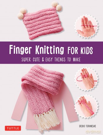 Finger Knitting For Kids [KSIĄŻKA]