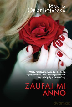 Zaufaj mi, Anno - Joanna Opiat-Bojarska [KSIĄŻKA]