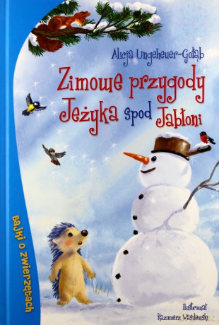 Zimowe Przygody Jeżyka Spod Jabłoni - Alicja Ungeheuer - Gołąb [KSIĄŻKA]