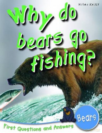 First Questions And Answers Why Do Bears Go Fishing [KSIĄŻKA]