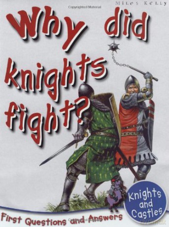 First Questions And Answers Why Do Knights Fight [KSIĄŻKA]