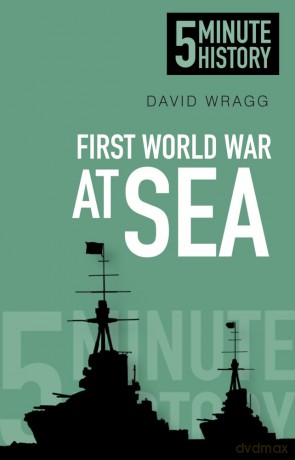 First World War at Sea 5 Minute History [KSIĄŻKA]