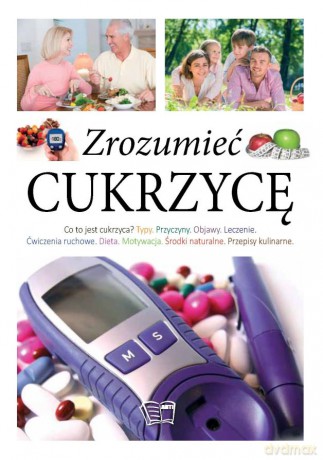 Zrozumieć Cukrzycę - Cath Felix, Oliver Lucas [KSIĄŻKA]